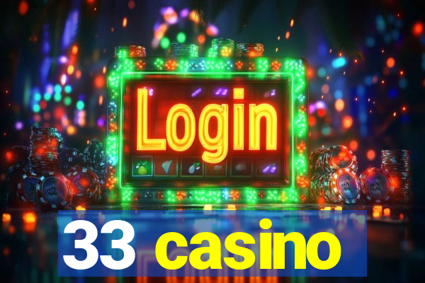 33 casino