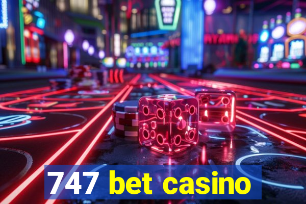 747 bet casino