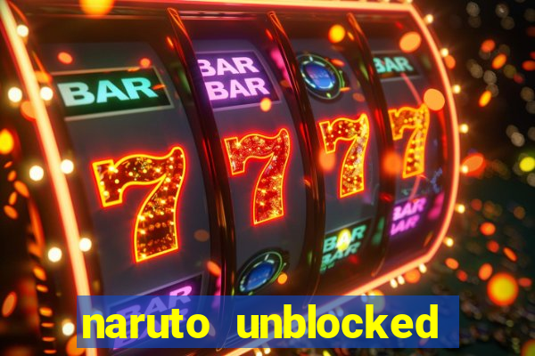 naruto unblocked games 76