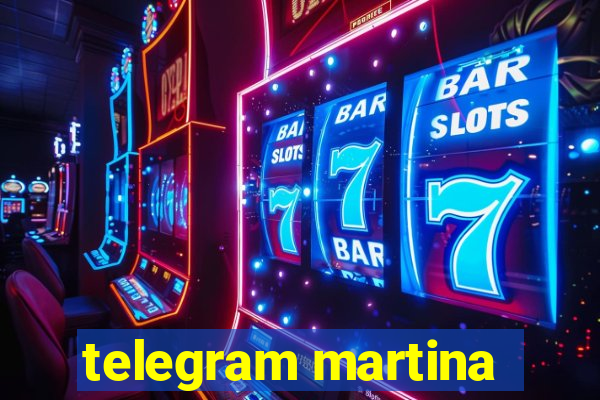 telegram martina