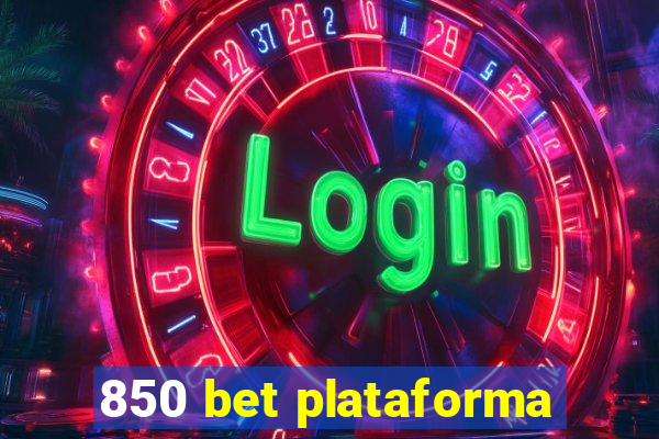 850 bet plataforma