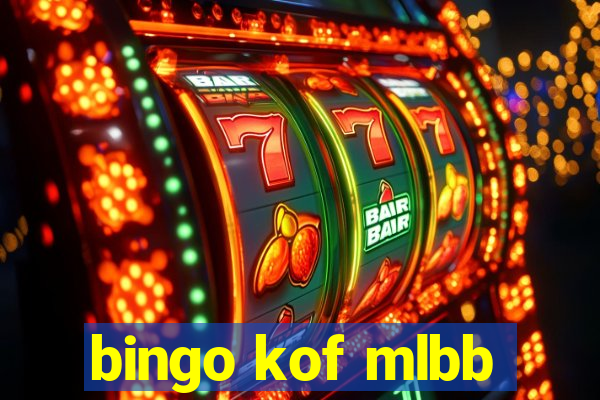 bingo kof mlbb