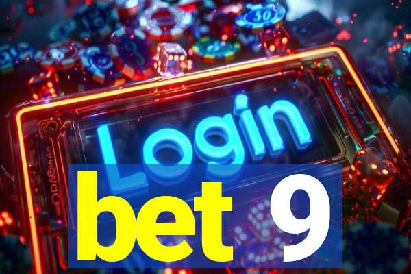 bet 9