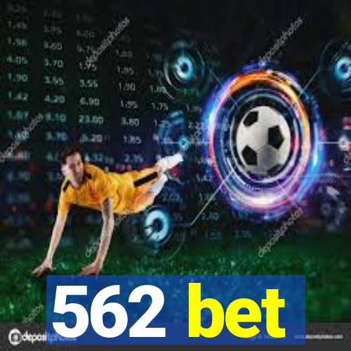 562 bet