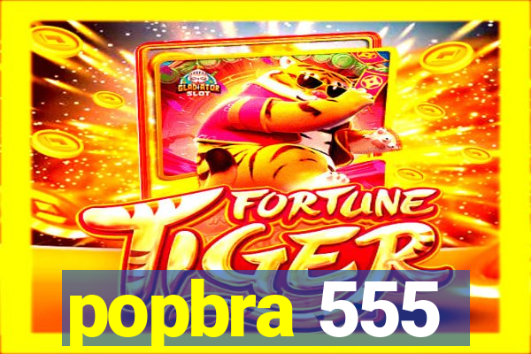 popbra 555