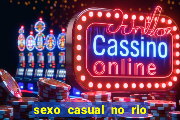 sexo casual no rio de janeiro