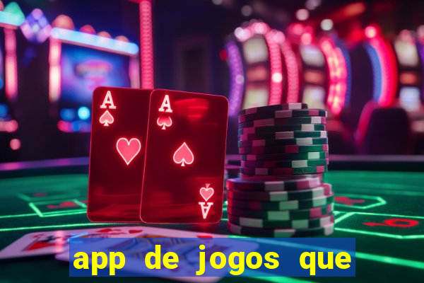 app de jogos que dao dinheiro de verdade