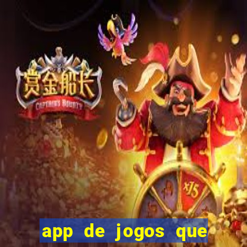 app de jogos que dao dinheiro de verdade