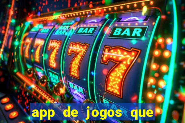 app de jogos que dao dinheiro de verdade