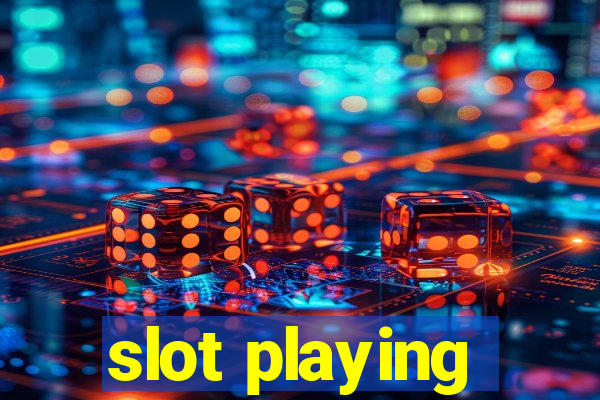 slot playing