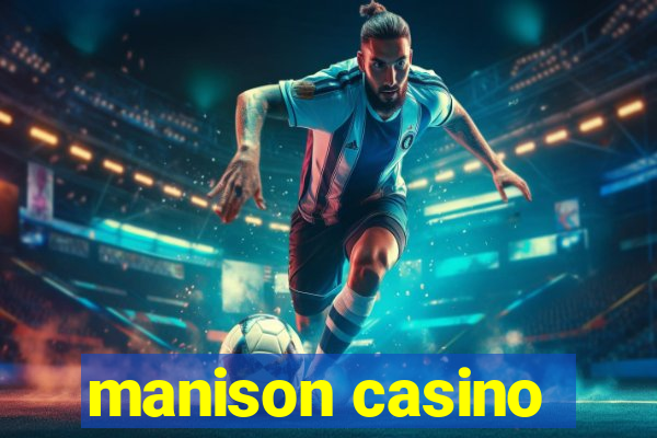 manison casino