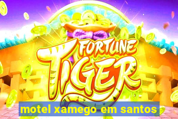 motel xamego em santos