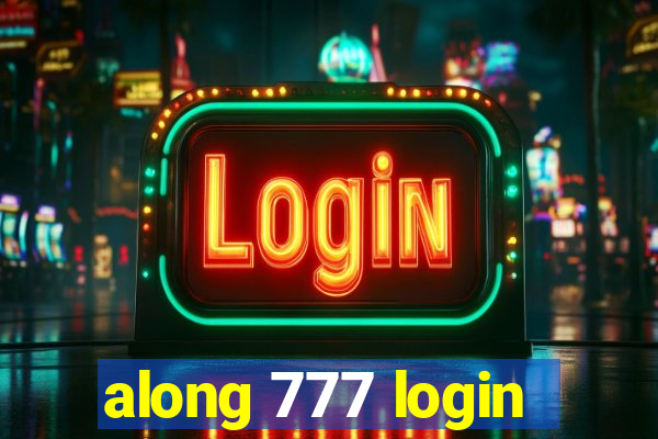 along 777 login