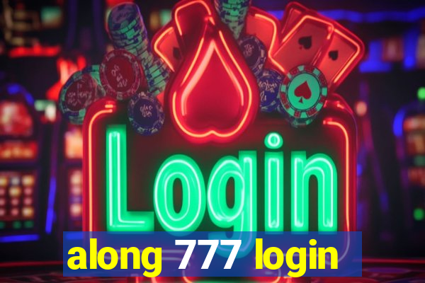 along 777 login