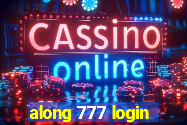 along 777 login