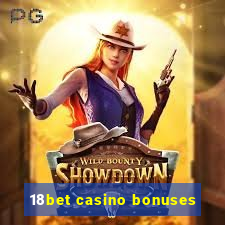 18bet casino bonuses