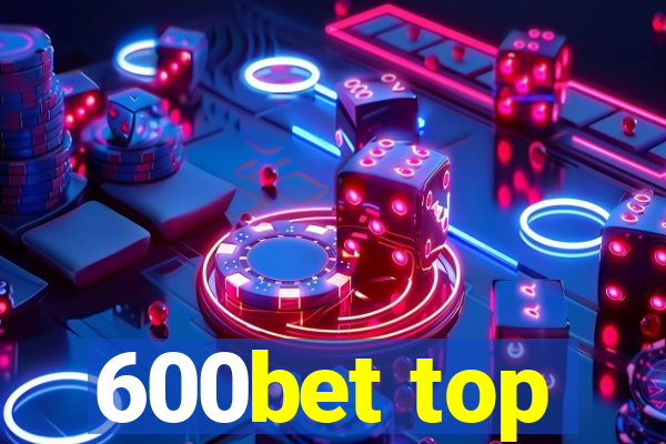 600bet top