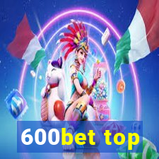 600bet top