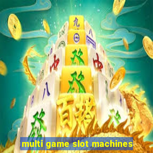 multi game slot machines