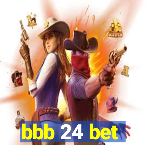 bbb 24 bet