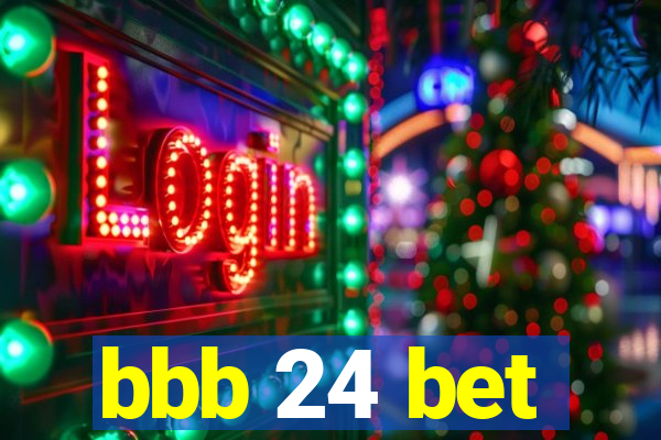 bbb 24 bet