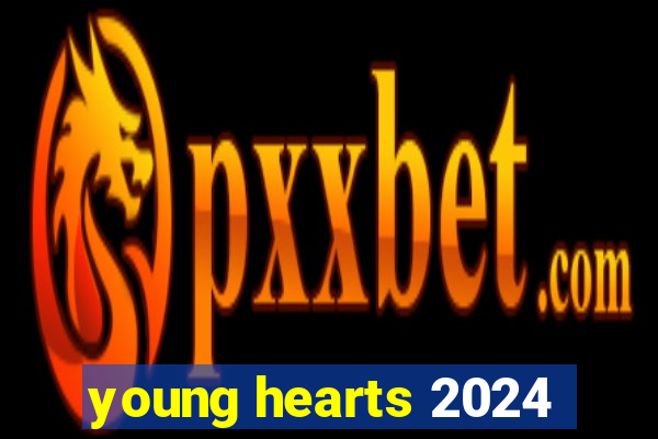 young hearts 2024