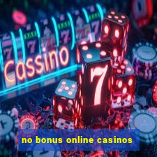 no bonus online casinos