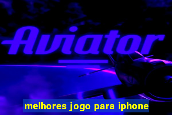 melhores jogo para iphone