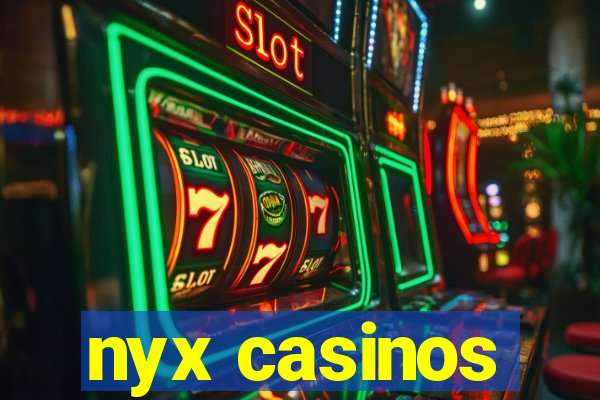 nyx casinos