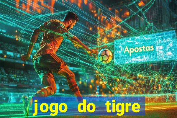 jogo do tigre cadastre e ganhe