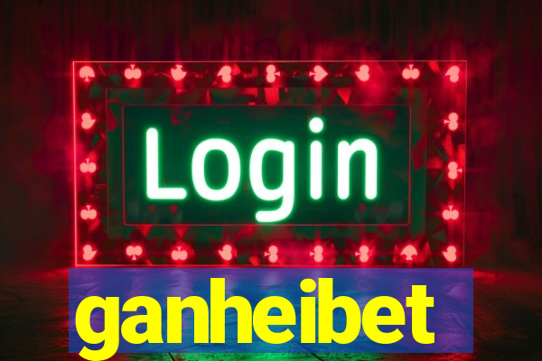 ganheibet