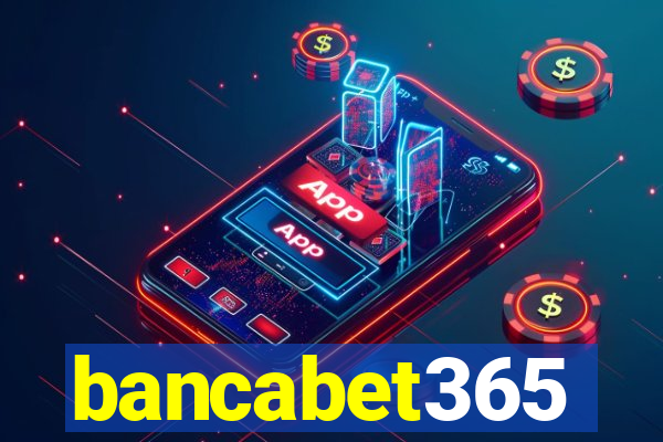 bancabet365