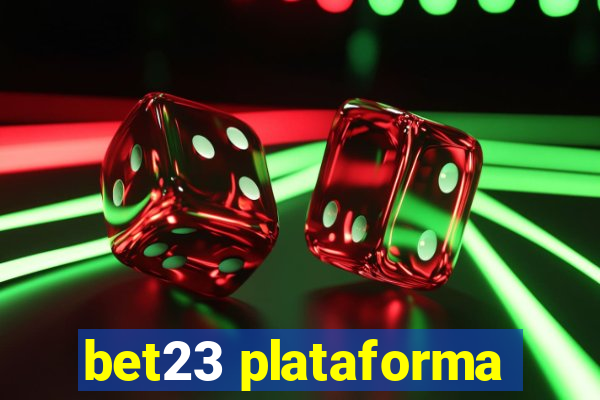 bet23 plataforma