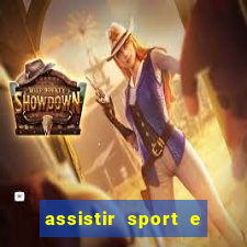 assistir sport e ponte preta