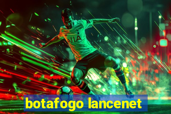 botafogo lancenet