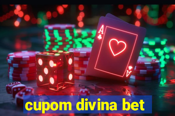 cupom divina bet