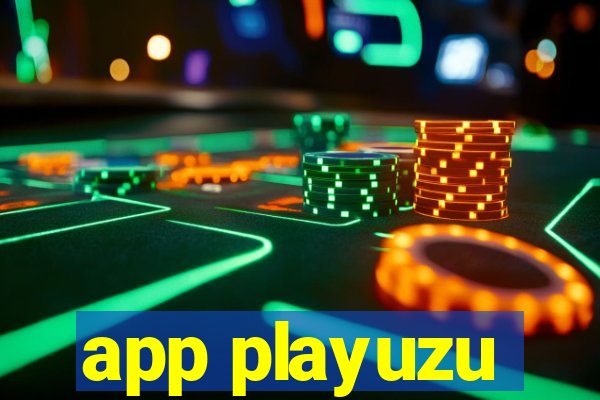 app playuzu