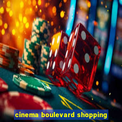 cinema boulevard shopping