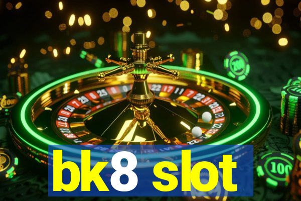 bk8 slot