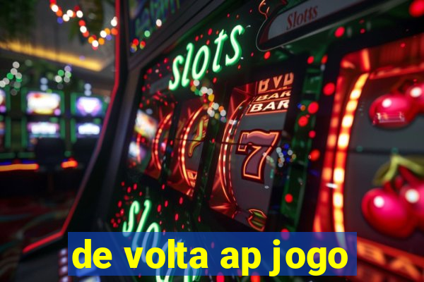 de volta ap jogo