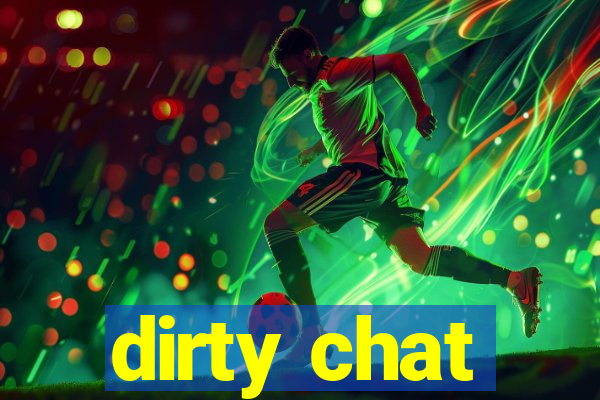 dirty chat