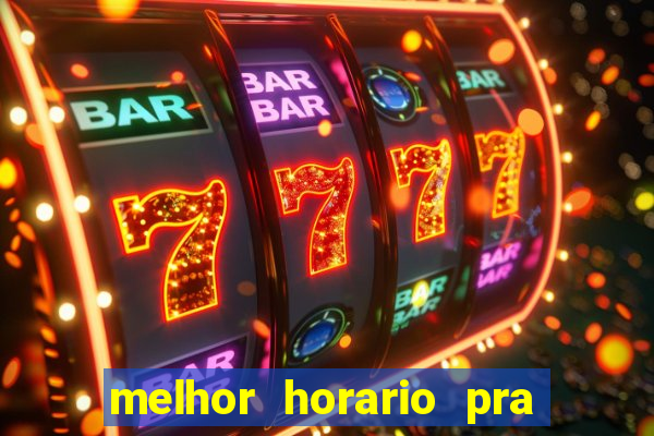 melhor horario pra jogar fortune tiger