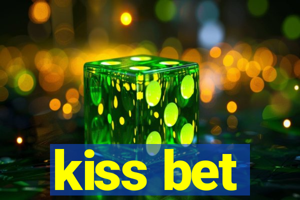 kiss bet