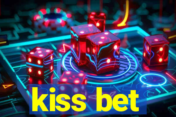 kiss bet