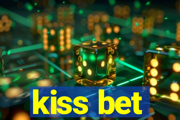 kiss bet