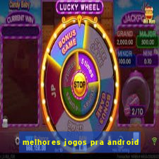 melhores jogos pra android