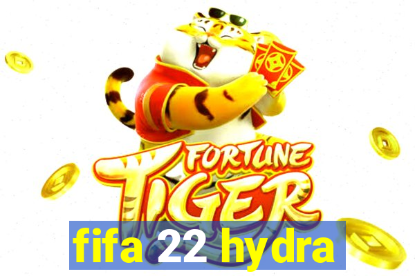 fifa 22 hydra