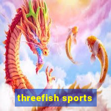 threefish sports