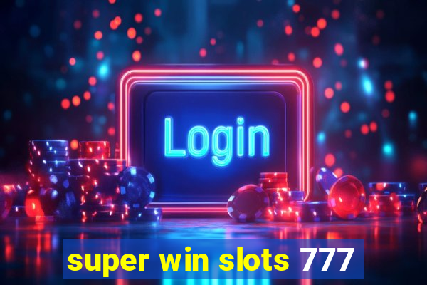 super win slots 777