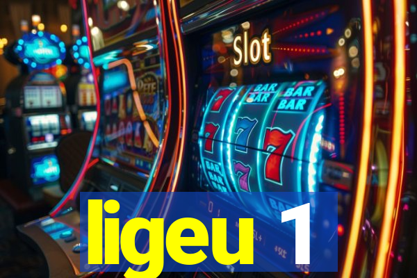 ligeu 1